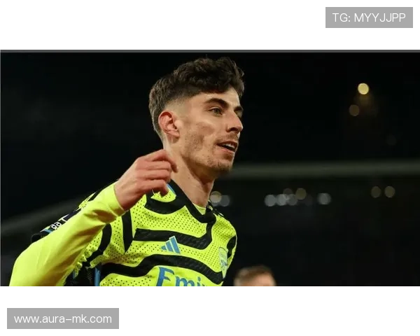 哈弗茨精准射门引关注,新赛季表现备受期待 哈弗茨精准射门引关注,新赛季表现备受期待